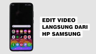 Samsung Studio! Cara Edit Video Di HP Samsung Tanpa Aplikasi Tambahan