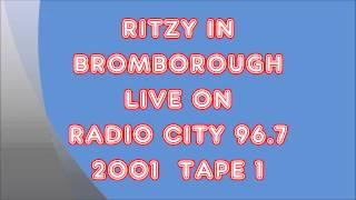 Ritzy Bromborough Live Radio City 96.7 2001 Tape 1