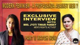 Exclusive interview with JYOTI TIWARI -2| Is Modern Feminism a propaganda against men?| ANTARA DAS