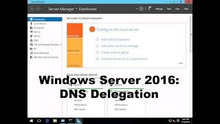Windows Server 2016 DNS Delegation