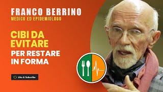 I CIBI DA EVITARE per restare in forma! - Dott. Franco Berrino