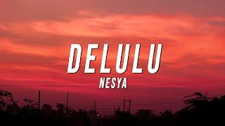 NESYA - delulu (Lyrics)