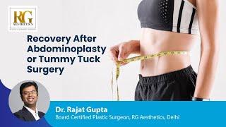 Recovery after Abdominoplasty or Tummy Tuck Surgery | Dr Rajat Gupta | Cosmetic Plastic Surgeon