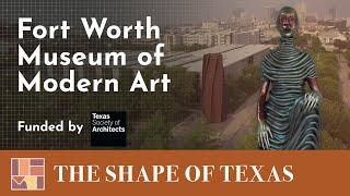 Modern Art Museum of Fort Worth - The Shape of Texas