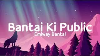 Bantai Ki Public lyrics Emiway Bantai