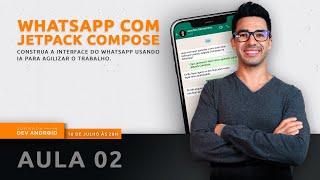 AULA 02 - Interface WhatsApp com Jetpack Compose