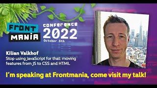 Frontmania 2022: Kilian Valkhof - Stop using JavaScript for that