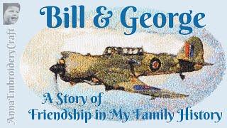 Embroidery: 2 miracles how Bill Hawkins; RAF pilot in WWII, befriended 3 generations of my family.