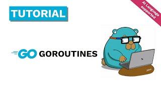 GO | Getting Started with Goroutines with easy Example