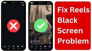 Instagram Reels Black Screen Problem | How To Fix Instagram Reels Black Screen Problem