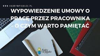 Wypowiedzenie umowy o pracę przez pracownika – o czym warto pamiętać