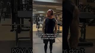 Pov: Why Germans don’t train front delt above shoulder height 