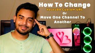 How to Change youtube custom URL 2020 | Move Youtube Channel | How to Transfer Youtube Channel