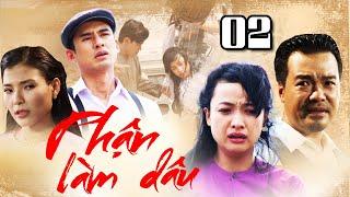 PHẬN LÀM DÂU TẬP 2 | PHIM BỘ TÌNH CẢM TÂM LÝ XÃ HỘI MỚI HAY NHẤT 2021 | LÊ BÊ LA, LƯƠNG THẾ THÀNH