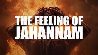 THIS IS HOW JAHANNAM WILL FEEL LIKE