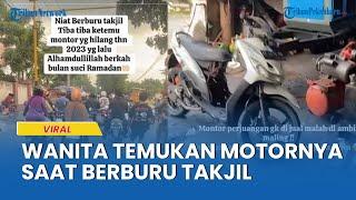 VIRAL Wanita Temukan Motornya yang Hilang 2 Tahun Lalu Saat Berburu Takjil