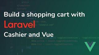 Build a shopping cart with Laravel Cashier and Vue