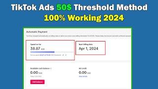 Tiktok Threshold 50$ (New Method March 2024) Working - Tiktok Ads