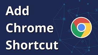 How to Add Google Chrome Shortcut to Desktop in Windows