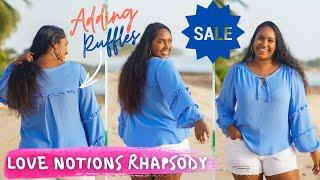 LOVE NOTIONS RHAPSODY BLOUSE | Adding Ruffles!