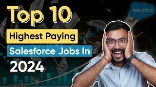 Top 10 Highest-Paying Salesforce Jobs in 2024 | Lucrative Career Opportunities in Salesforce
