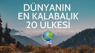 Dünyanın En Kalabalık 20 Ülkesi