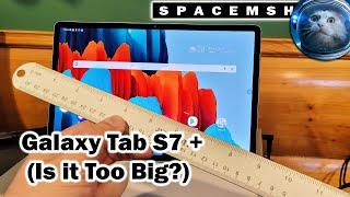 Samsung Galaxy Tab S7+... Is It Too Big? Unboxing and first Impressions