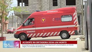 Empresário chinês morre preso em britadeira em Monte Negro, Santa Cruz | Fala Cabo Verde