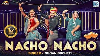 Nacho Nacho | नाचो नाचो | Rajasthani Song | Sugan Bucheti | Marwadi Song | RDC Rajasthani Reloaded