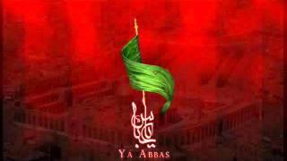 Ya Abbas a.s Ya Abbas a.s by Nasir Zaidi