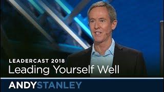 Leading Yourself Well // Andy Stanley