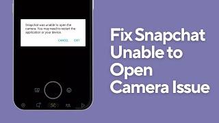 How to Fix Snapchat Was Unable to Open Camera Issue on Android