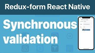 51-Redux-form#2.Synchronous validation example of Refux-form in React Native