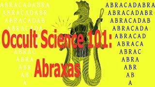 Occult Science 101:  Abraxas