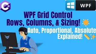 WPF Grid Control: Adding Rows & Columns + Sizing Explained! ️