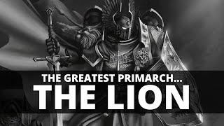 WHY LION EL'JONSON IS THE GREATEST PRIMARCH!