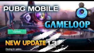 How To Update Pubg Mobile 1.3.0 Hundred Rhythms In Gameloop & Tencent Gaming Buddy 7.1 Emulator