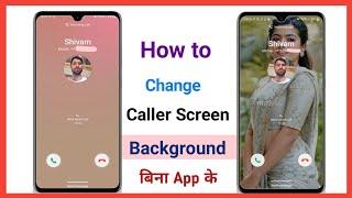 change caller screen & background photo || caller themes change kaise kare