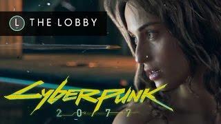 Cyberpunk 2077: When Will We See It? - The Lobby