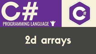 2d Arrays | C# | Tutorial 22