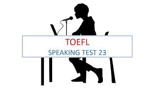 TOEFL Speaking practice test 23, New version (2024)