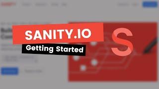 Getting Started with Sanity.io - A Headless CMS You Can Customize