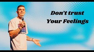 Don't trust your feelings | Timmy Riggs