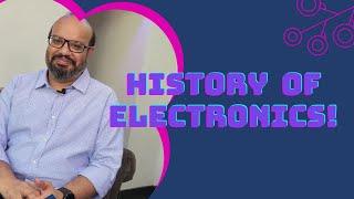 Praveen Kumar on the History of Electronics | TGIF CROMA