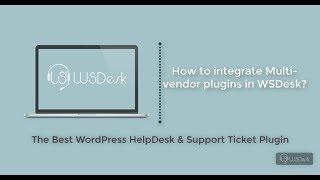 How to integrate Multi-vendor plugins in WSDesk?