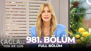 Çağla ile Yeni Bir Gün 981. Bölüm