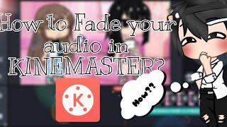 How to Fade your audio in KineMaster? | Gacha Tutorial #2 | Itz Milly Gacha | Very Easy |