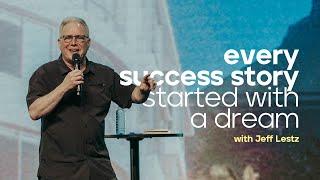 Every success story started with a dream - Jeff Lestz | Hillsong Africa | 12 March