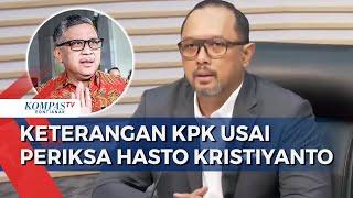 BREAKING NEWS! Konferensi Pers KPK terkait Pemeriksaan Sekjen PDIP Hasto Kristiyanto: Belum Ditahan