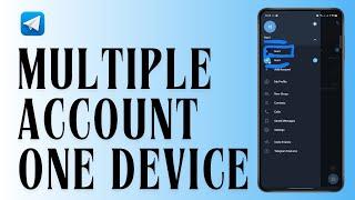 How to Use Multiple Telegram Accounts on One Device